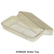 Refrigerator Butter Tray for Kenmore 59666022701 - Part 67006229